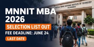 MNNIT Allahabad MBA 2026-28 Provisional Selection List Out; Check Seat Acceptance Deadline